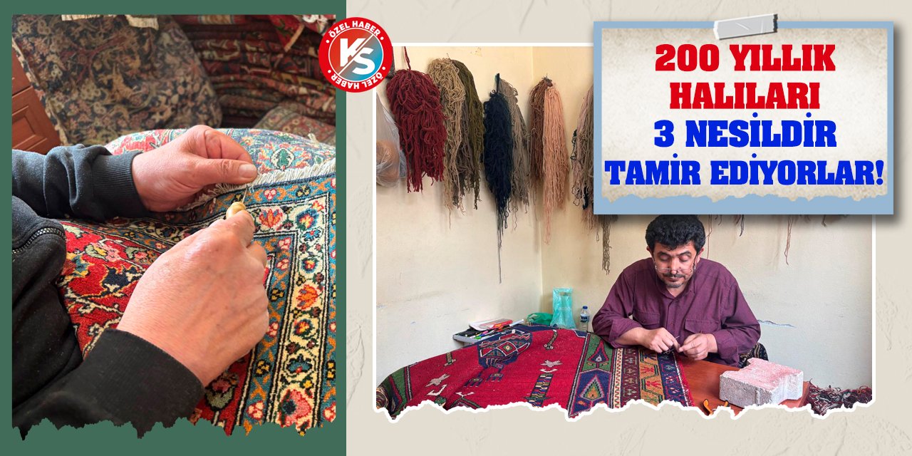 200 yıllık halıları 3 nesildir tamir ediyorlar!