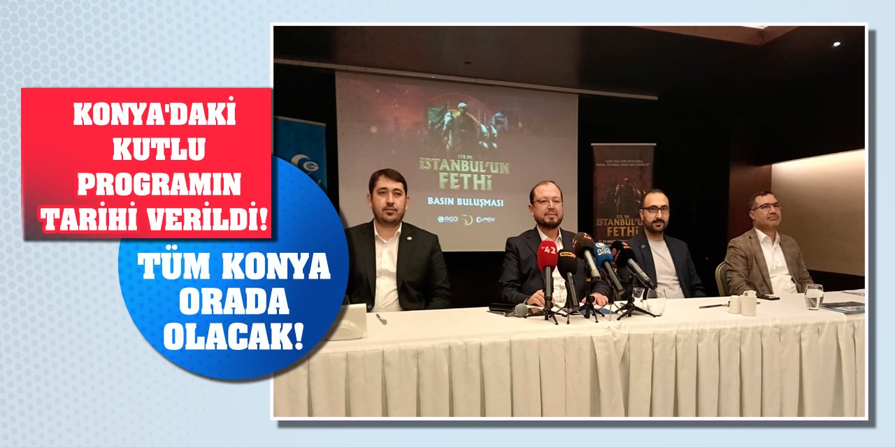 Konya'daki kutlu programın tarihi verildi! Tüm Konya orada olacak!