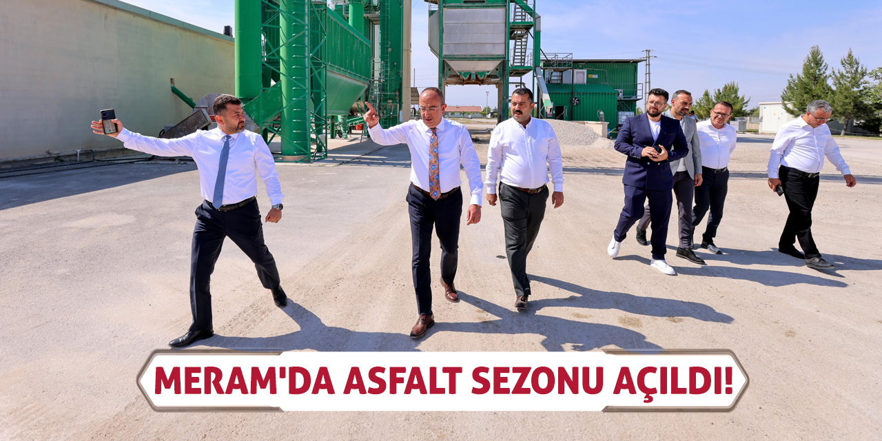 Meram'da Asfalt Sezonu Açıldı!