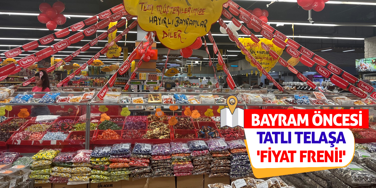 Bayram Öncesi Tatlı Telaşa 'Fiyat Freni!'