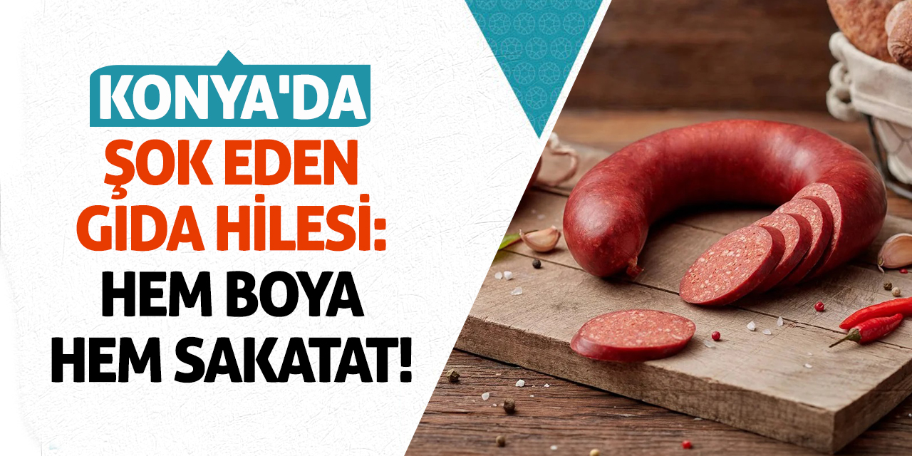 Konya'da Şok Eden Gıda Hilesi: Hem Boya Hem Sakatat!