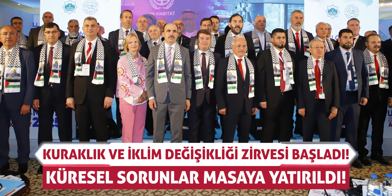Kuraklık ve İklim Değişikliği Zirvesi Başladı! Küresel Sorunlar Masaya Yatırıldı!