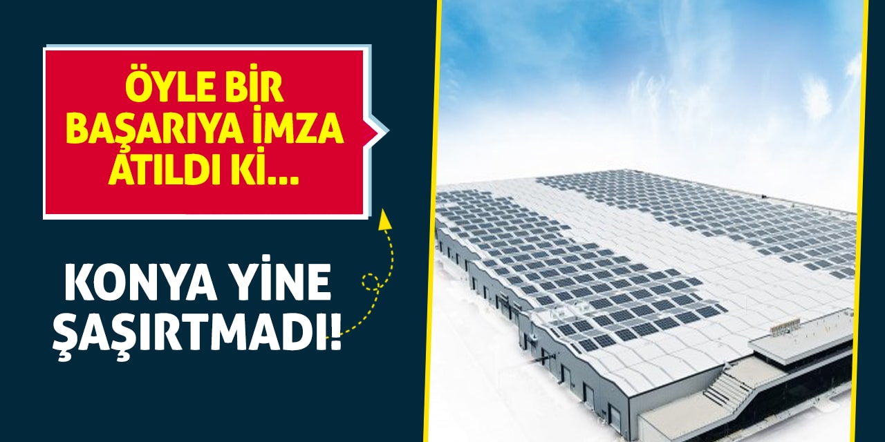 Konya yine şaşırtmadı! Öyle bir başarıya imza atıldı ki...