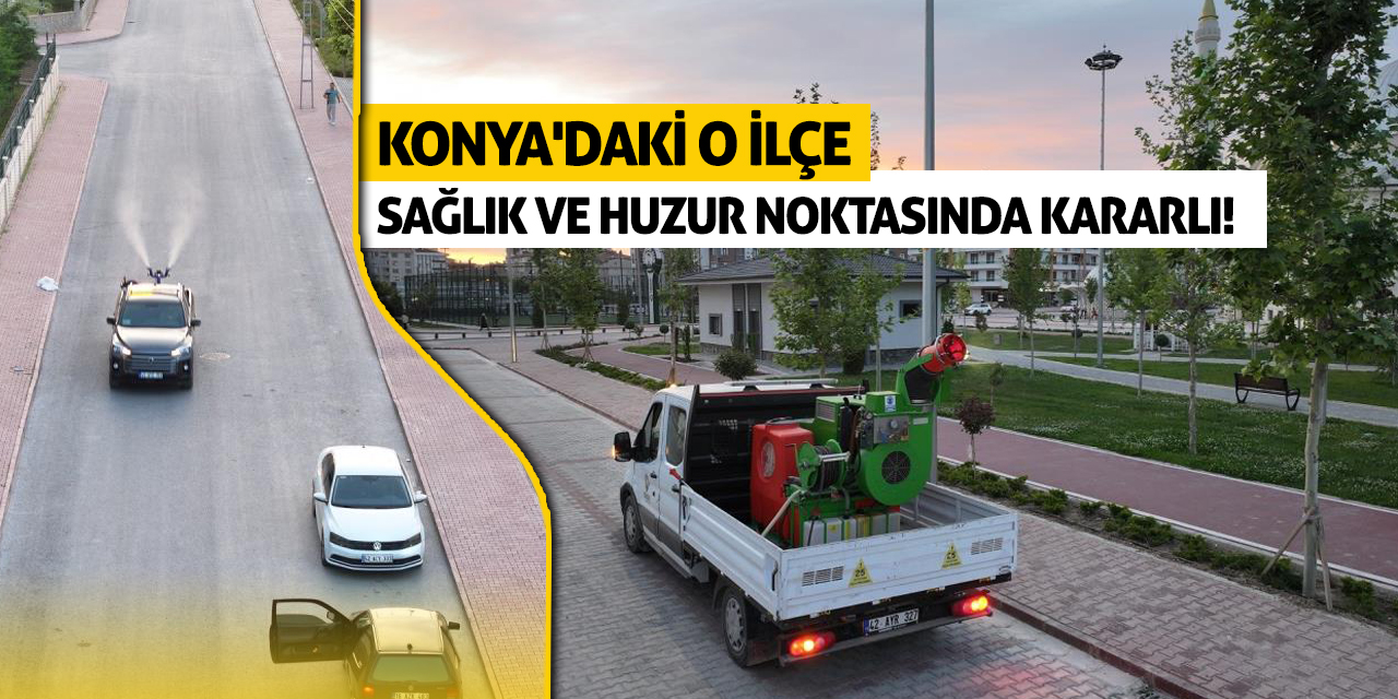 Konya'daki o ilçe sağlık ve huzur noktasında kararlı! Bayram için yoğun mesai yapıyorlar