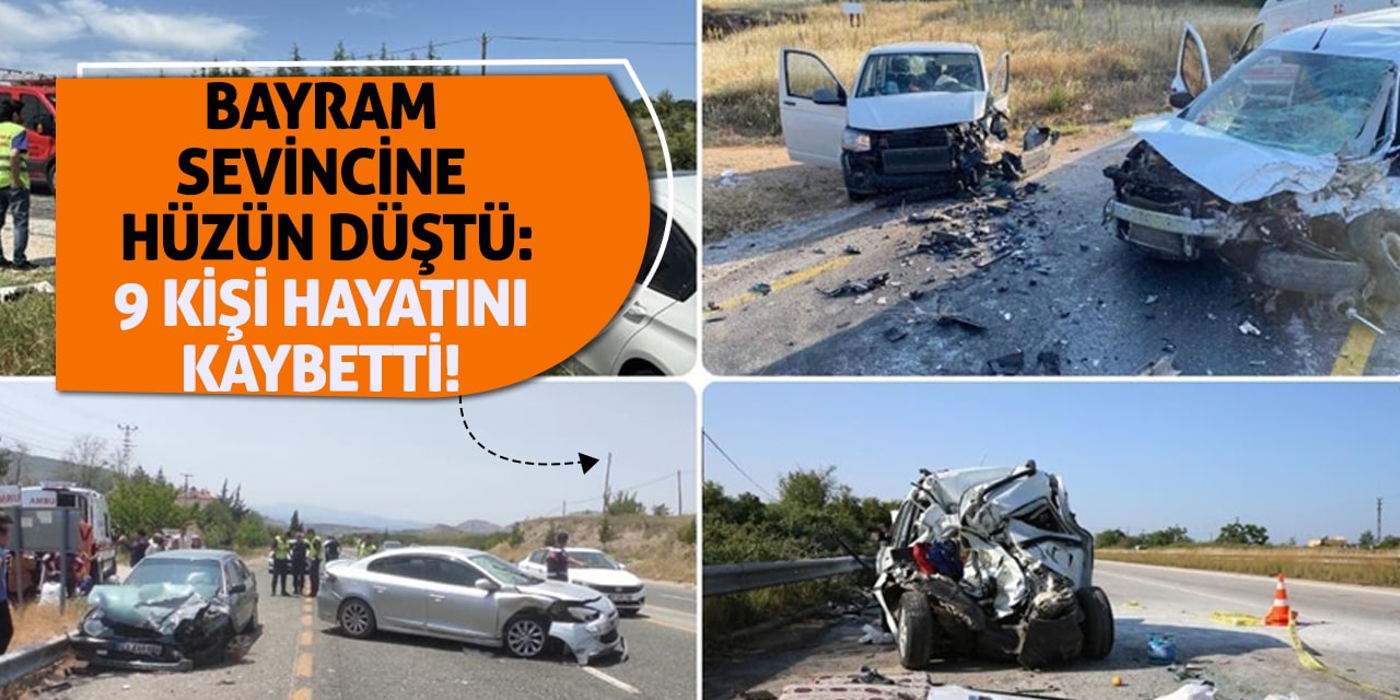 Bayram Sevincine Hüzün Düştü: 9 Kişi Hayatını Kaybetti!