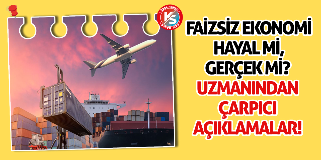Faizsiz Ekonomi Hayal mi, Gerçek mi? Uzmanından Çarpıcı Açıklamalar!