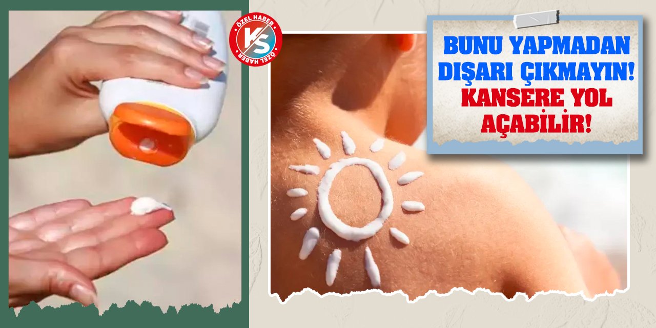 Bunu Yapmadan Dışarı Çıkmayın! Kansere Yol Açabilir!