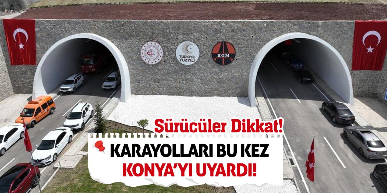 Sürücüler Dikkat! Karayolları Bu Kez Konya'yı Uyardı!
