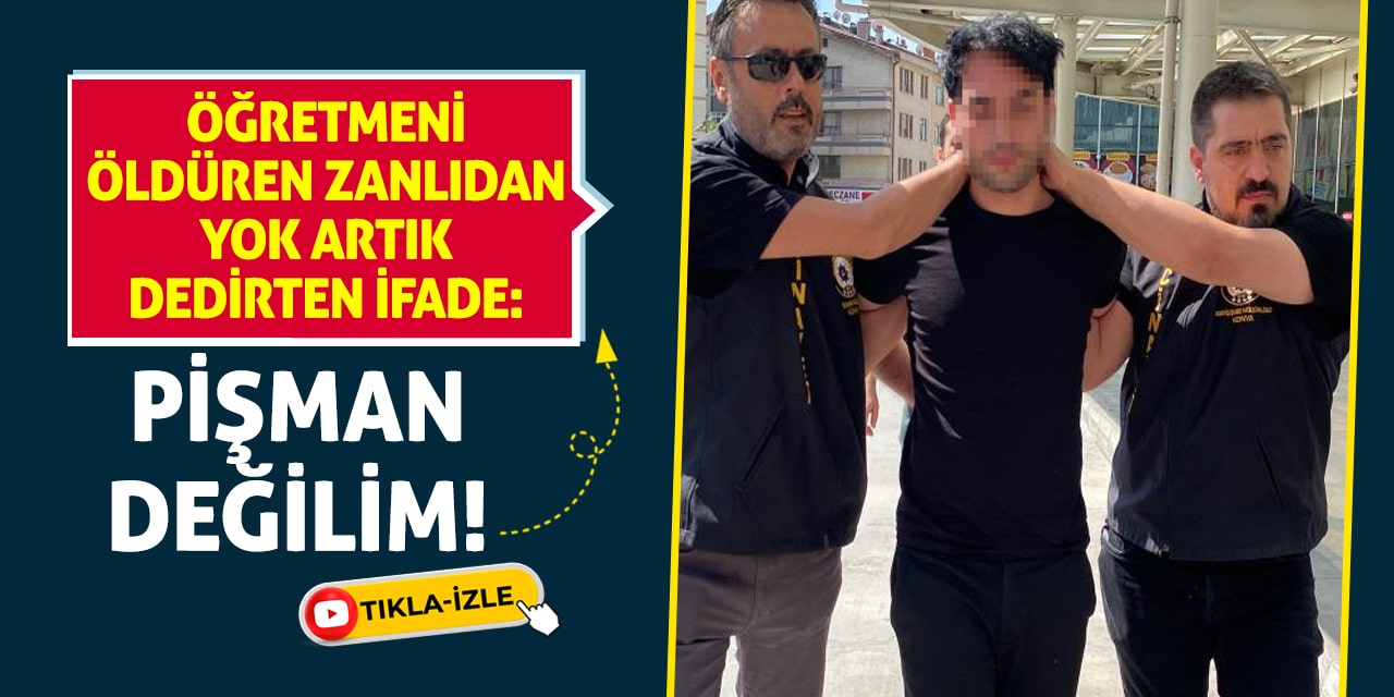 Öğretmeni Öldüren Zanlıdan Yok Artık Dedirten İfade: Pişman Değilim!