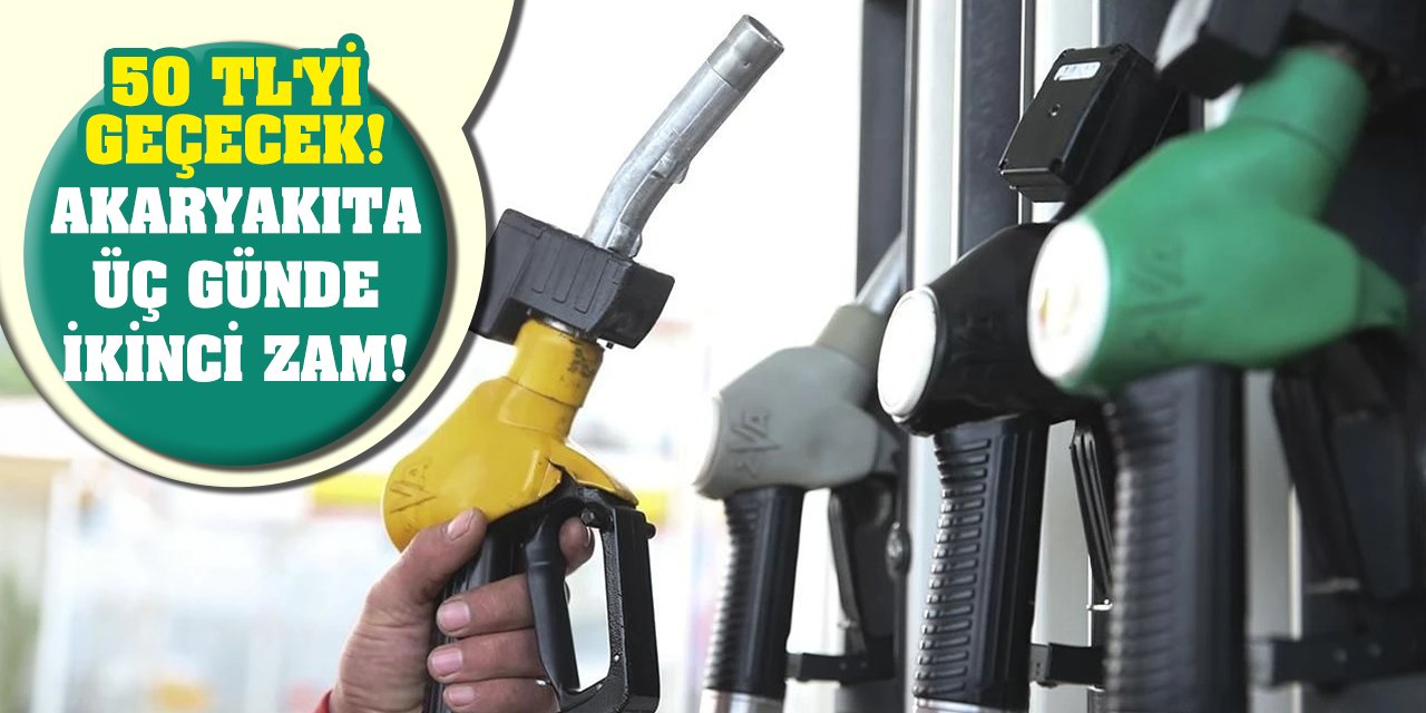 Akaryakıta üç günde ikinci zam! 50 TL'yi geçecek!