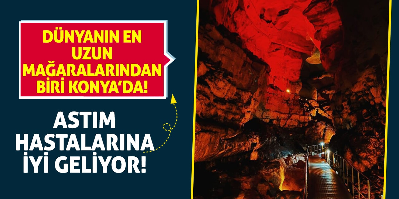 Dünyanın En Uzun Mağaralarından Biri Konya’da! Astım Hastalarına İyi Geliyor!