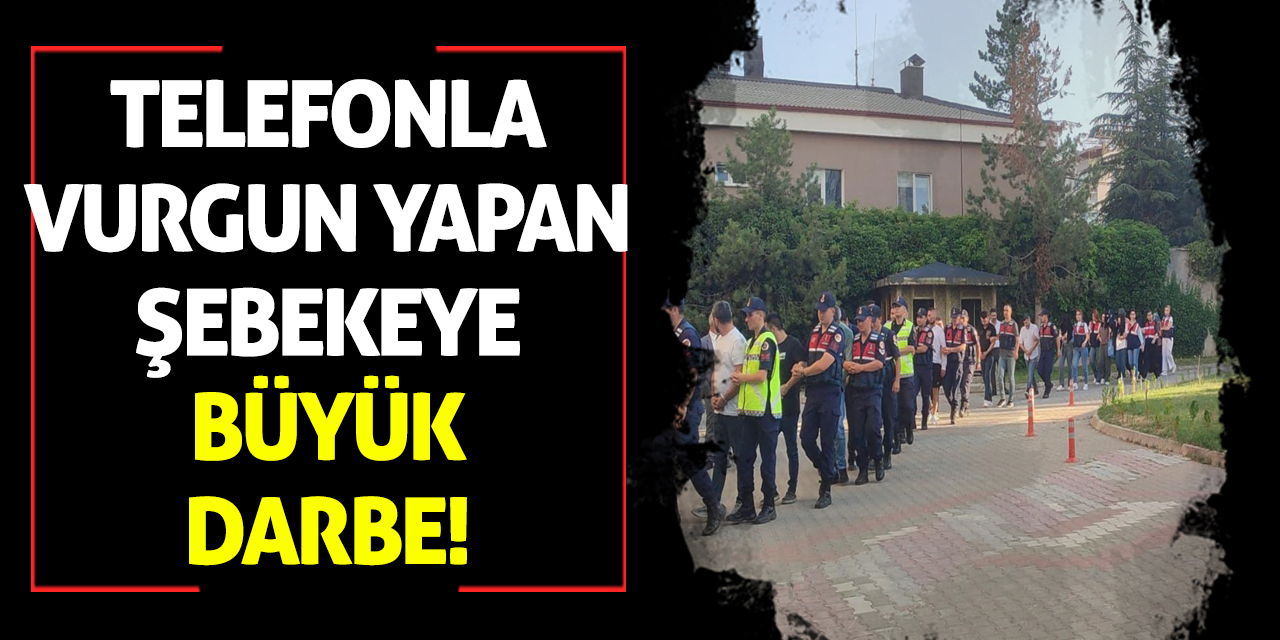 Telefonla Vurgun Yapan Şebekeye Büyük Darbe!