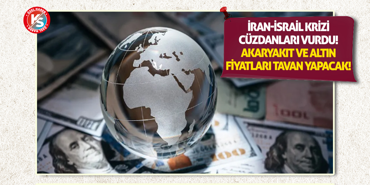 İran-İsrail Krizi Cüzdanları Vurdu! Akaryakıt Ve Altın Fiyatları Tavan Yapacak!