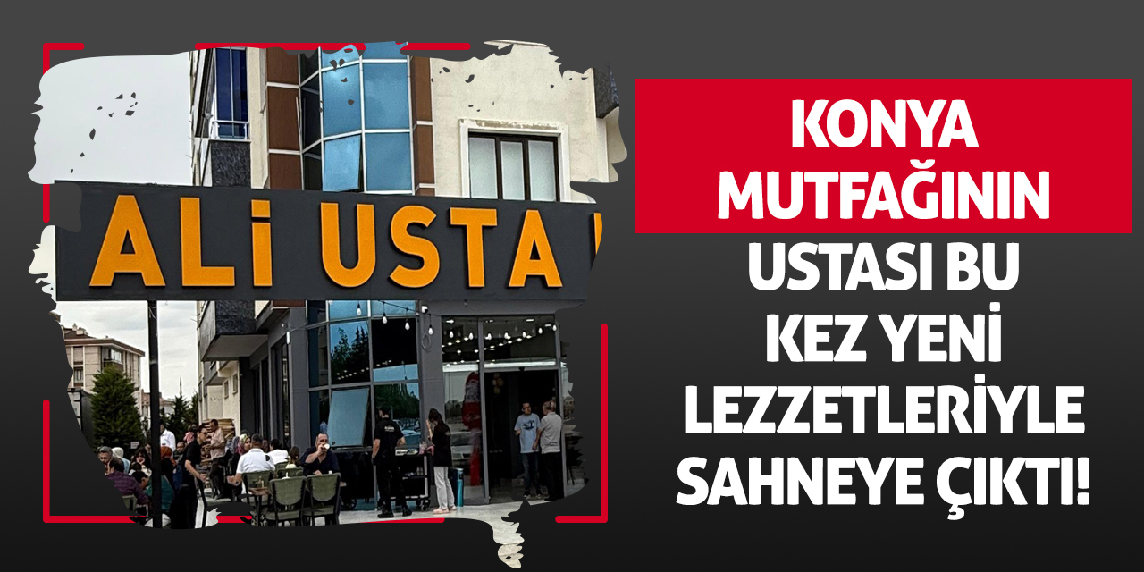 Konya Mutfağının Ustası Bu Kez Yeni Lezzetleriyle Sahneye Çıktı!