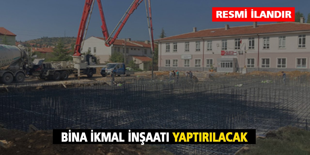 Bina İkmal İnşaatı Yaptırılacak