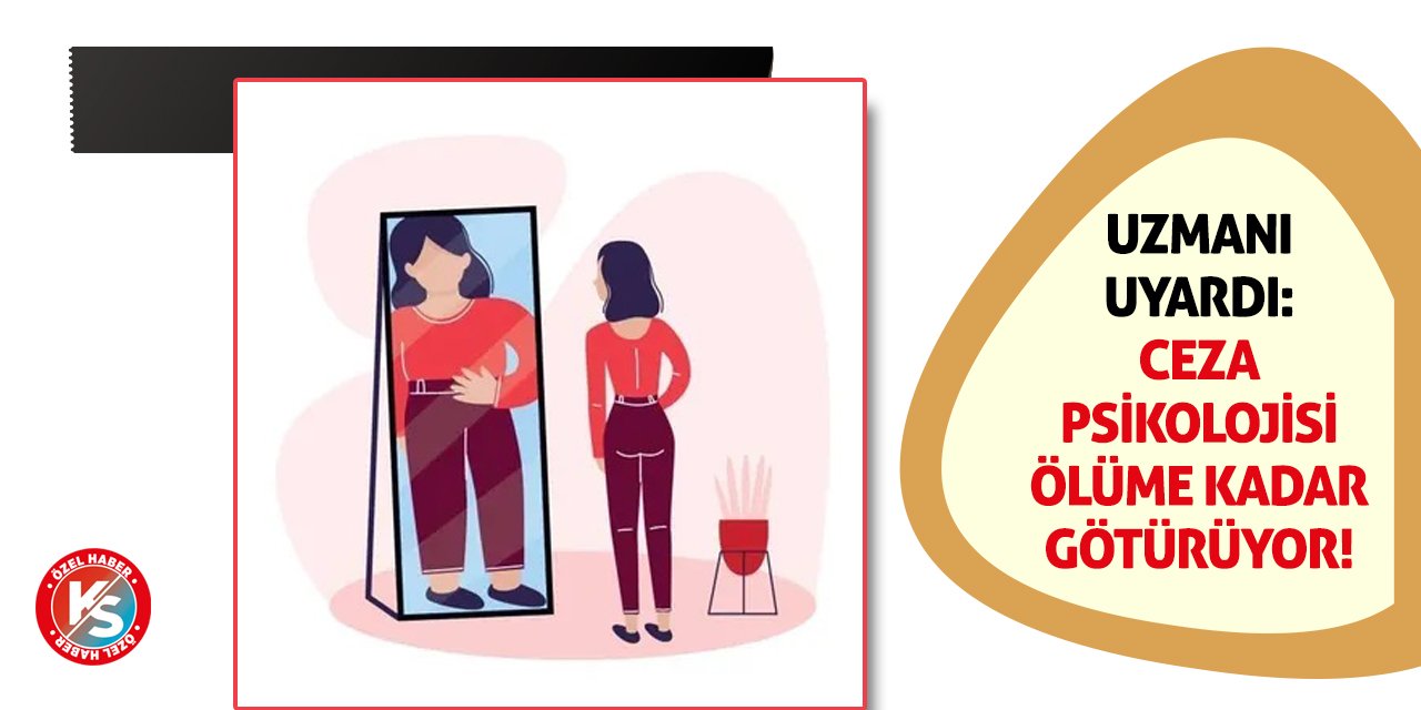 Uzmanı Uyardı: Ceza Psikolojisi Ölüme Kadar Götürüyor!