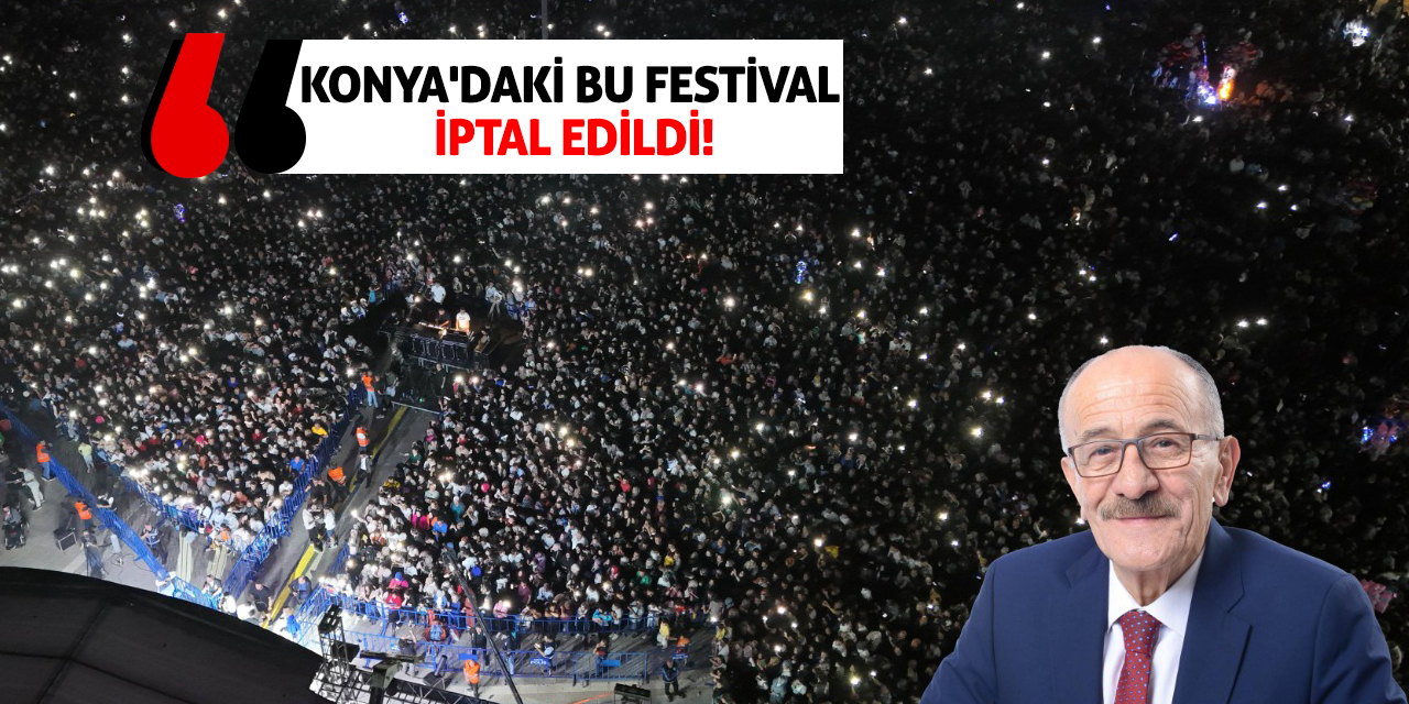 Konya'daki Bu Festival İptal Edildi!