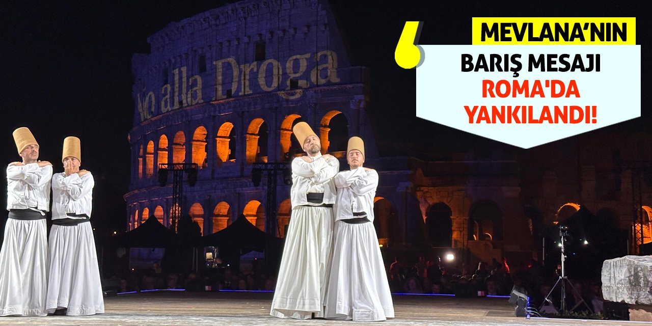 Mevlana'nın Barış Mesajı Roma'da Yankılandı!
