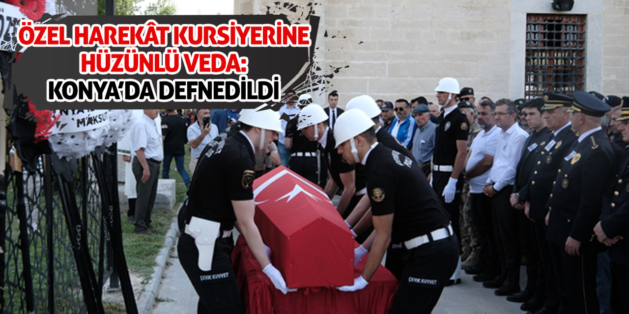 Özel Harekât Kursiyerine Hüzünlü Veda: Konya’da Defnedildi