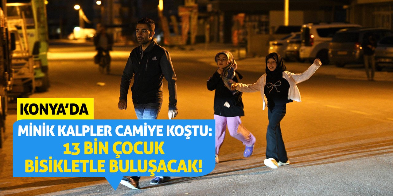 Konya'da Minik Kalpler Camiye Koştu: 13 Bin Çocuk Daha Bisikletle Buluşacak!