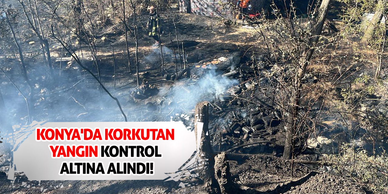 Konya'da korkutan yangın kontrol altına alındı!
