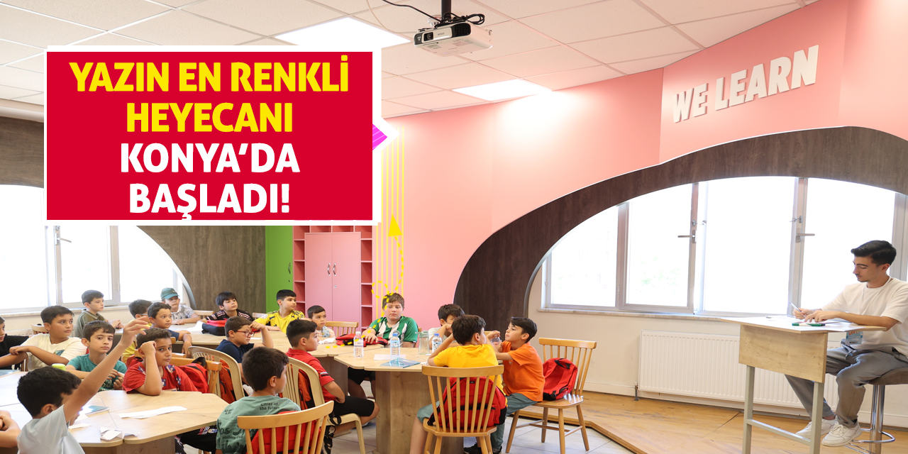 Yazın En Renkli Heyecanı Konya’da Başladı!
