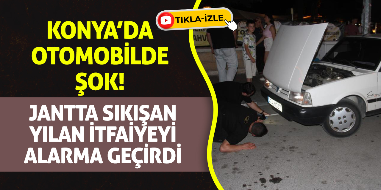Konya’da Otomobilde Şok! Jantta Sıkışan Yılan İtfaiyeyi Alarma Geçirdi
