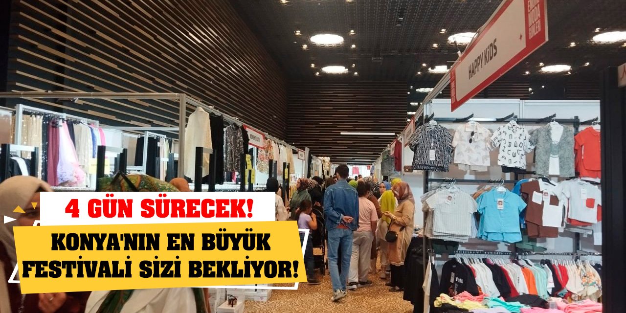 Konya'nın en büyük festivali sizi bekliyor! 4 gün sürecek!