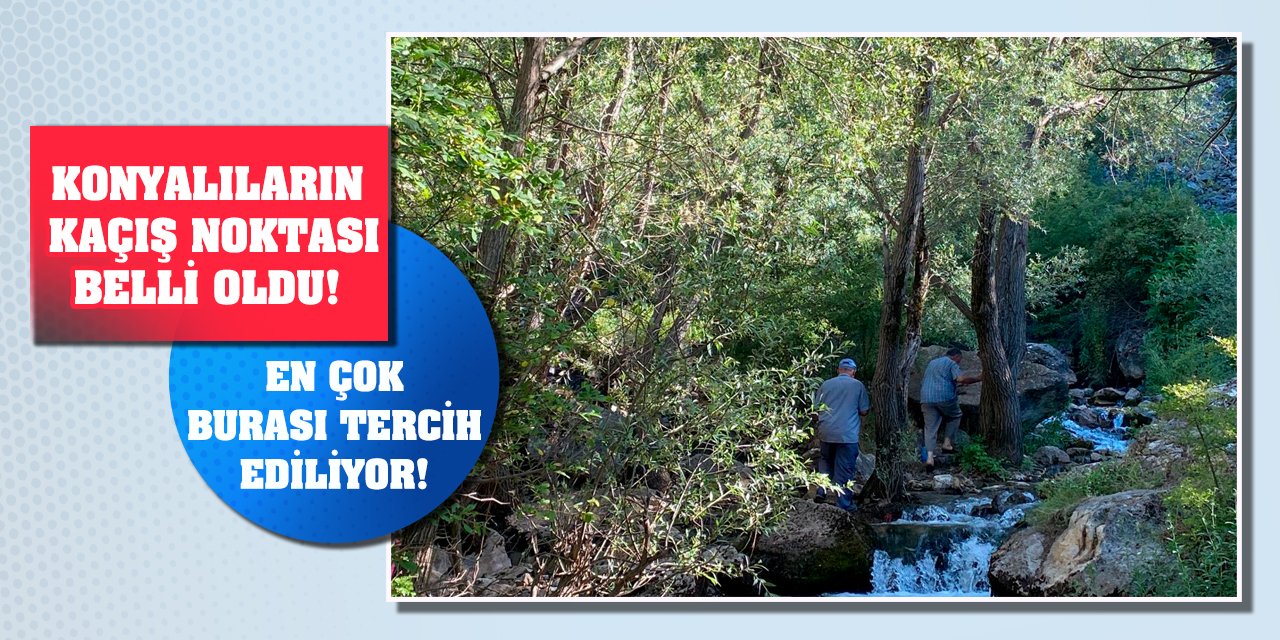 Konyalıların kaçış noktası belli oldu! En çok burası tercih ediliyor!