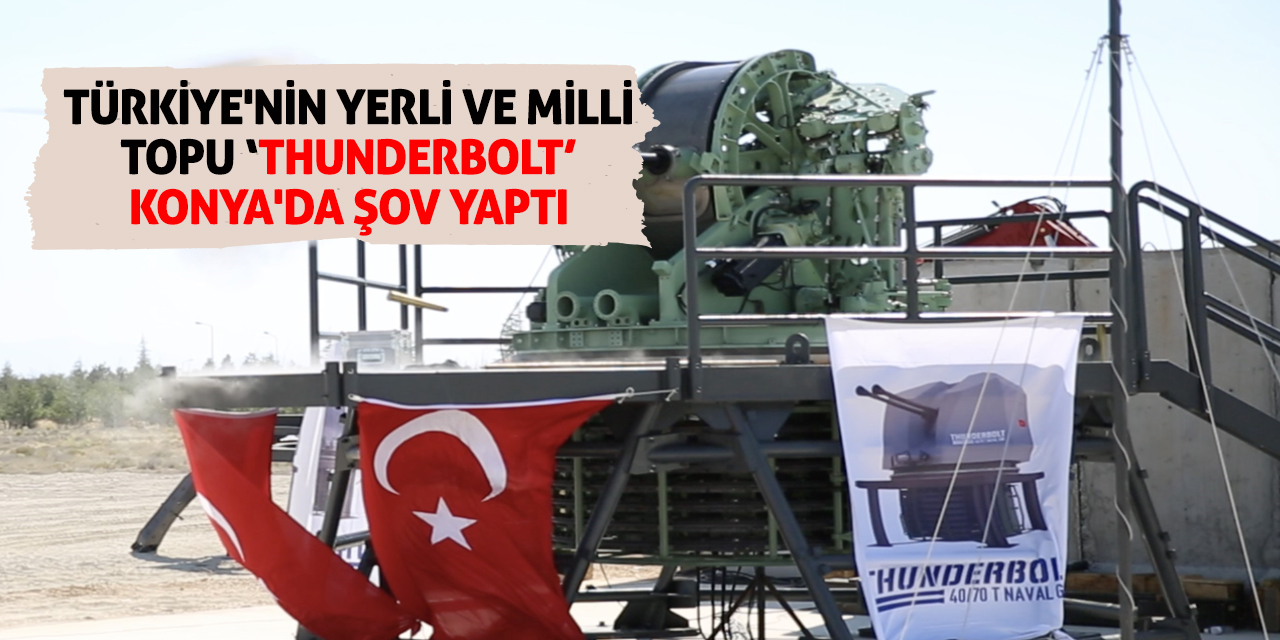 Türkiye'nin yerli ve milli topu ‘Thunderbolt’ Konya'da şov yaptı