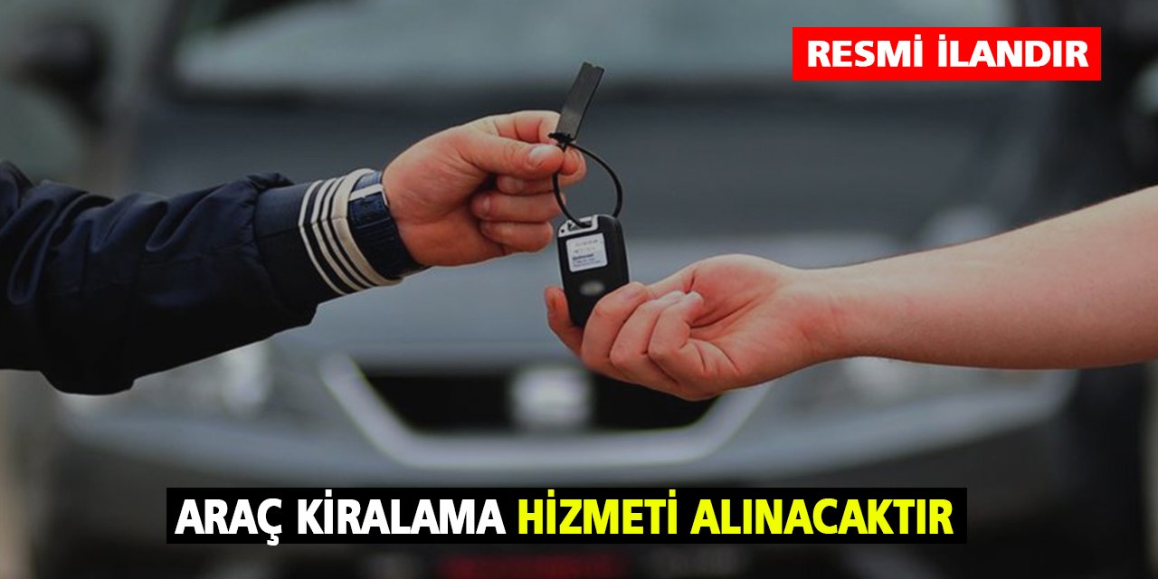 Araç Kiralama Hizmeti Alınacaktır