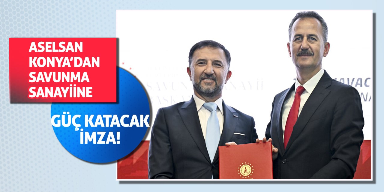 ASELSAN Konya’dan Savunma Sanayiine Güç Katacak İmza!