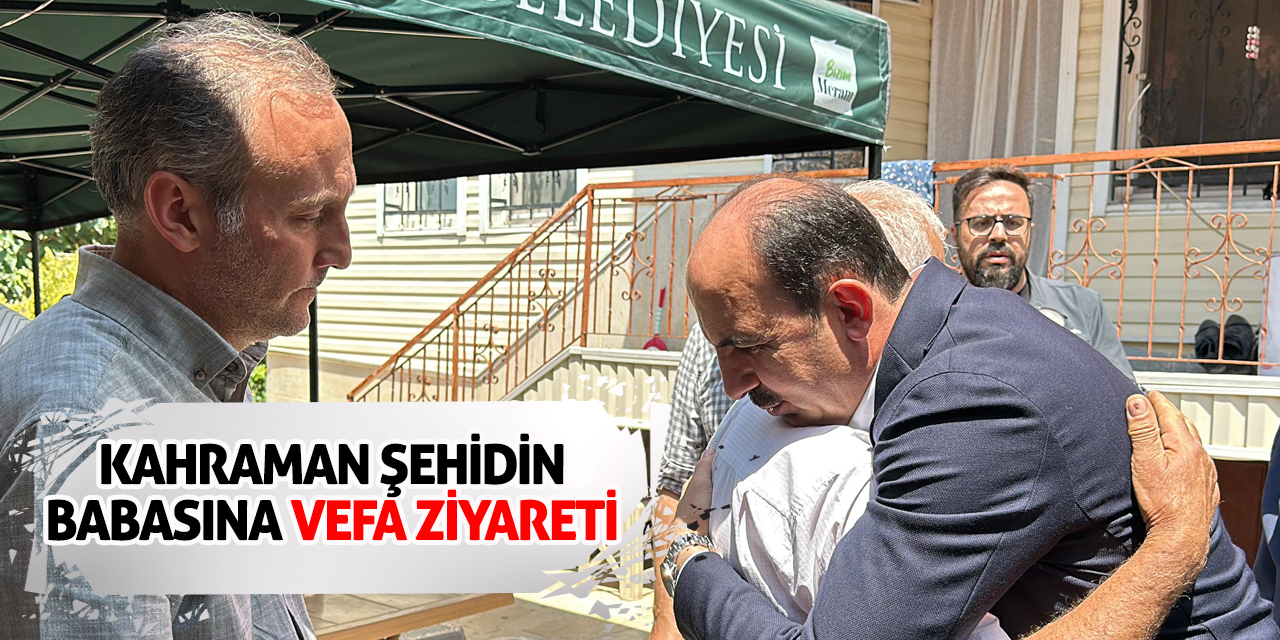 Kahraman Şehidin Babasına Vefa Ziyareti