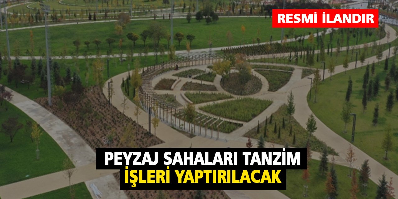 Peyzaj Sahaları Tanzim İşleri Yaptırılacak