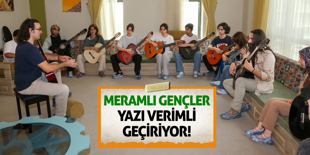 Meramlı Gençler Yazı Verimli Geçiriyor!