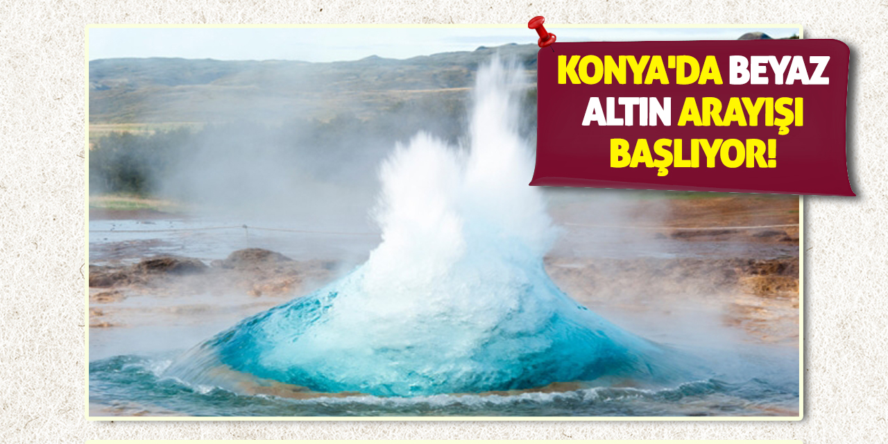 Konya'da Beyaz Altın Arayışı Başlıyor!
