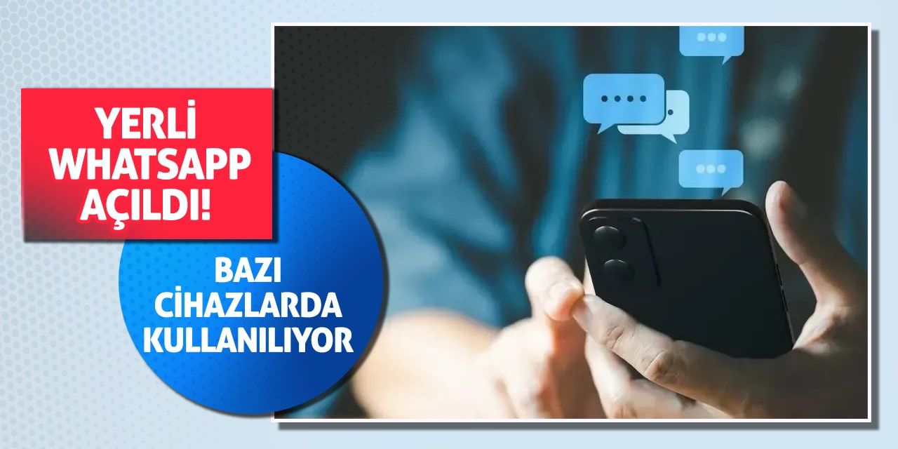 Yerli WhatsApp Açıldı! Bazı Cihazlarda Kullanılıyor