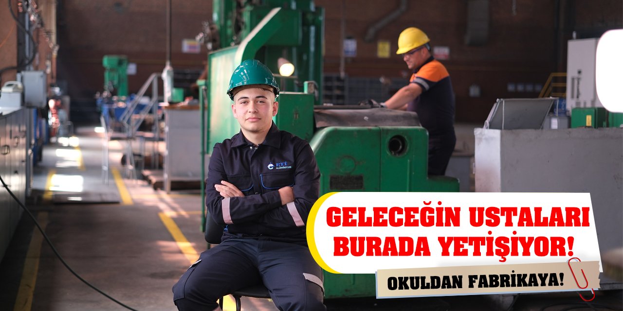 Okuldan Fabrikaya! Geleceğin Ustaları Burada Yetişiyor!