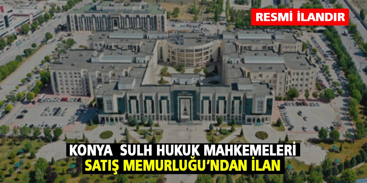 Konya Sulh Hukuk Mahkemeleri Satış Memurluğu'ndan ilan