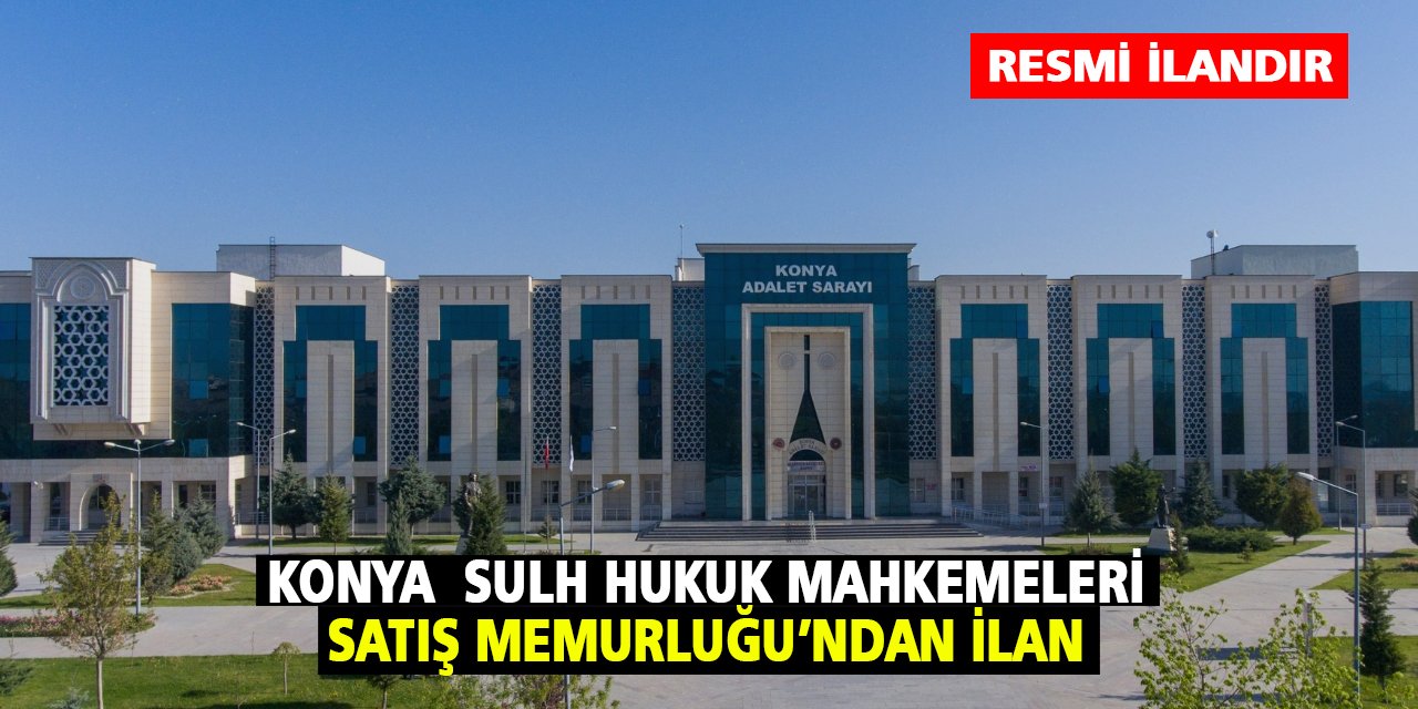 Konya Sulh Hukuk Mahkemeleri Satış Memurluğu'ndan ilan