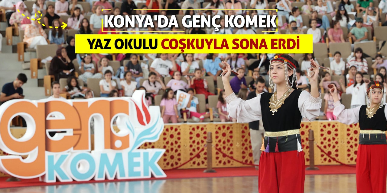Konya'da Genç KOMEK Yaz Okulu Coşkuyla Sona Erdi