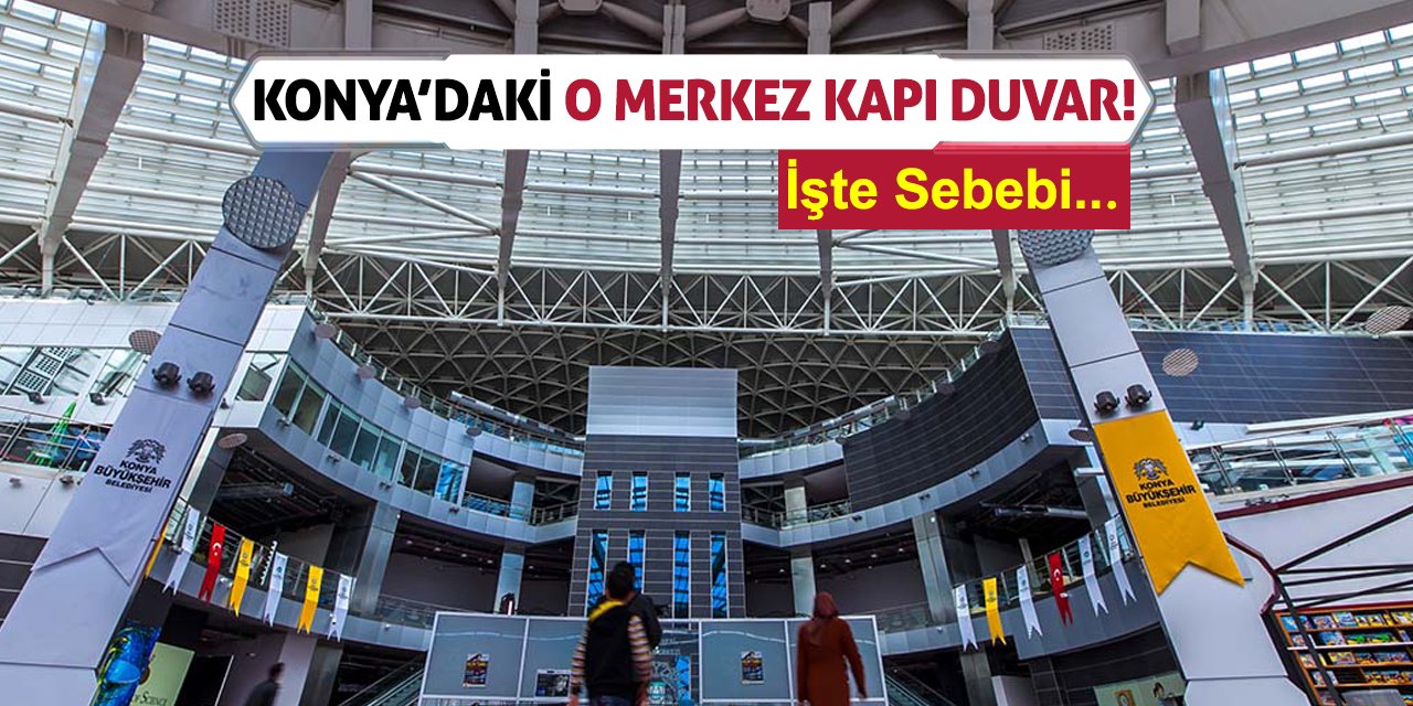 Konya’daki O Merkez Kapı Duvar!