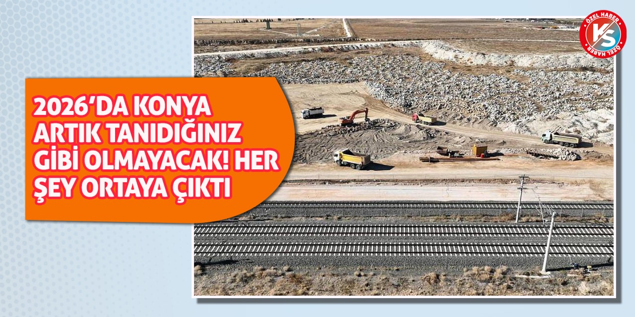 2026’da Konya Artık Tanıdığınız Gibi Olmayacak!