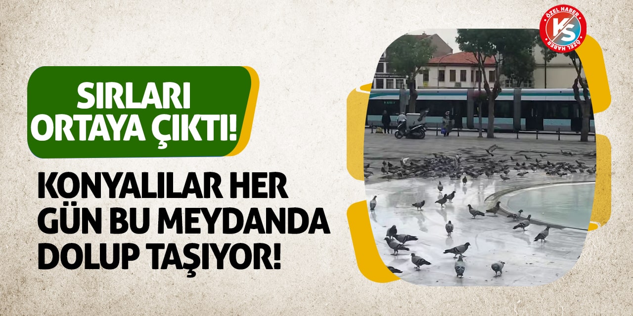 Konyalılar her gün bu meydanda dolup taşıyor! Sırları ortaya çıktı!