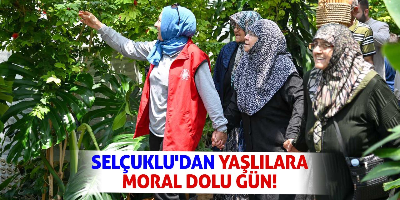 Selçuklu'dan Yaşlılara Moral Dolu Gün!
