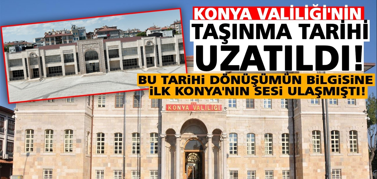 Konya Valiliği'nin Taşınma Tarihi Uzatıldı!
