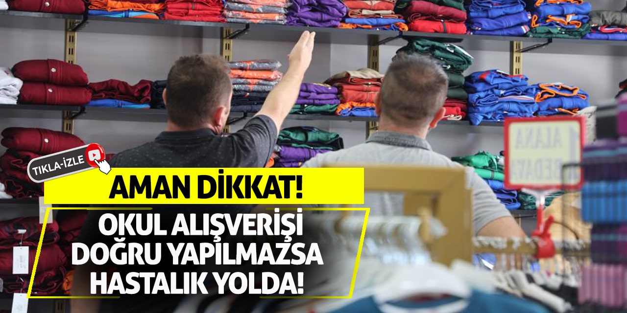 Aman Dikkat! Okul Alışverişi Doğru Yapılmazsa Hastalık Yolda!