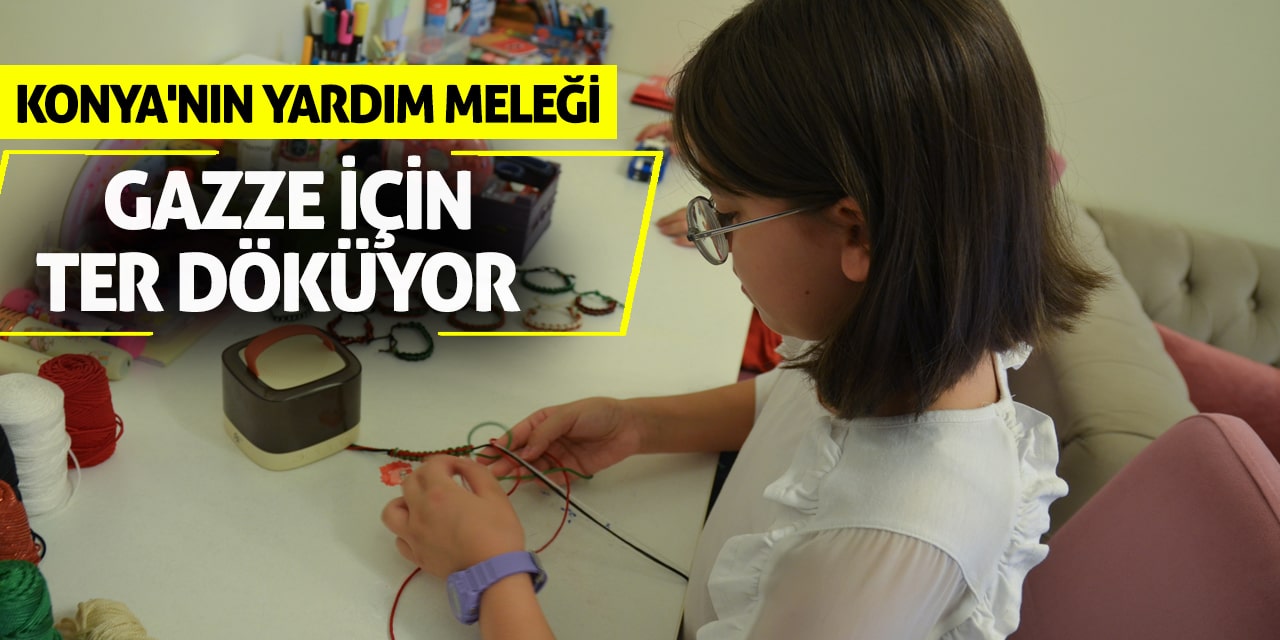 Konya'nın Yardım Meleği Gazze İçin Ter Döküyor