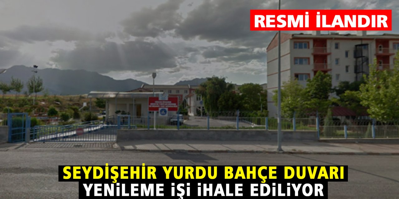 Seydişehir Yurdu Bahçe Duvarı Yenilenme İşi ihale ediliyor