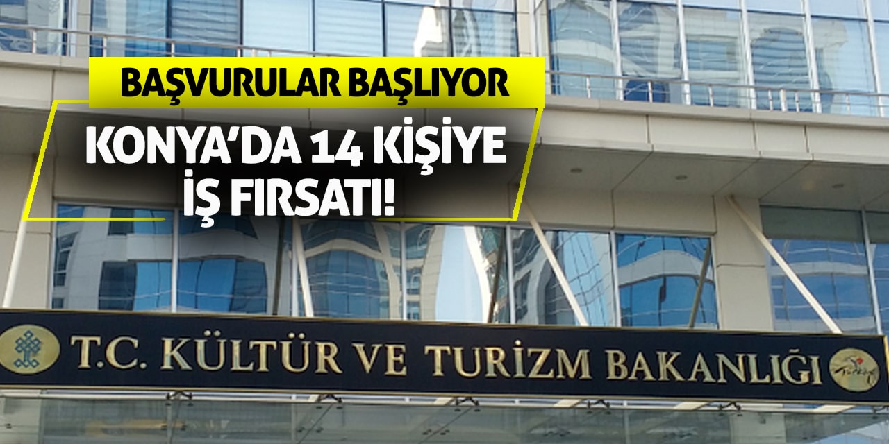 Konya’da 14 Kişiye İş Fırsatı! Başvurular Başlıyor